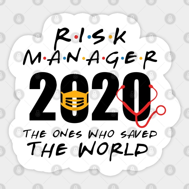 Risk Manager 2020 The Ones Who Saved The World Sticker by DAN LE